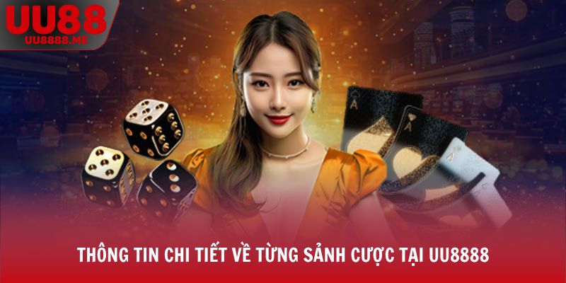 Thông tin chi tiết về từng sảnh cược tại UU8888
